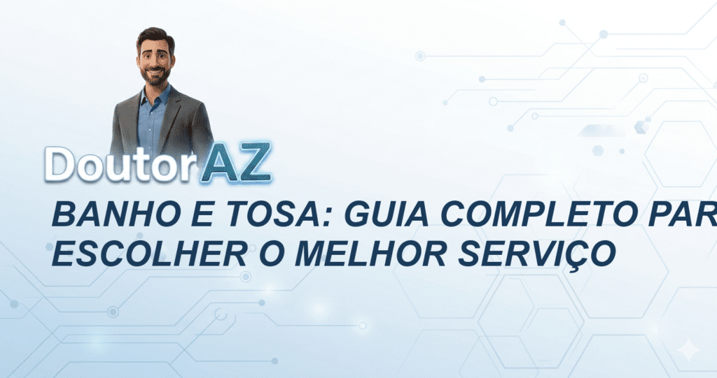 Banho e tosa: guia completo para escolher o melhor serviço
