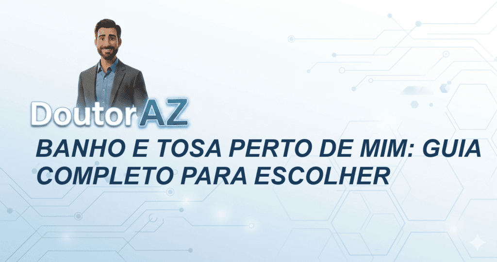 Banho e tosa perto de mim: Guia completo para escolher