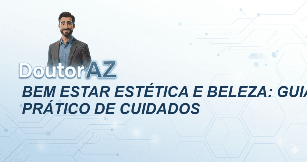 Bem estar estética e beleza: Guia prático de cuidados