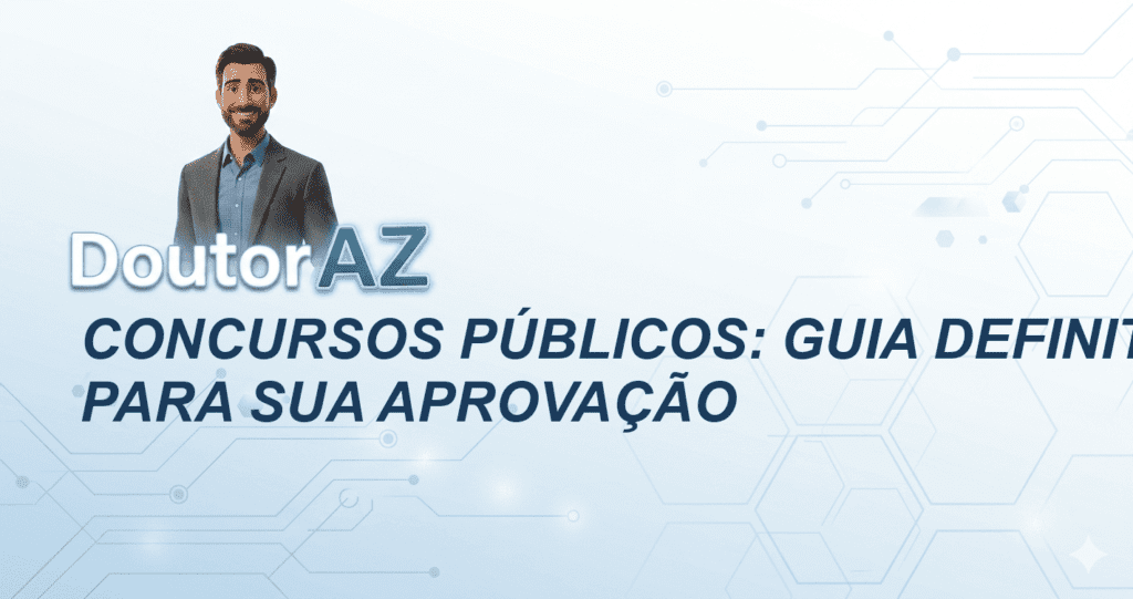 Concursos públicos: Guia definitivo para sua aprovação
