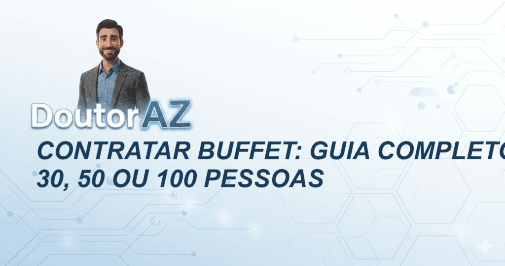 Contratar buffet: guia completo para 30, 50 ou 100 pessoas