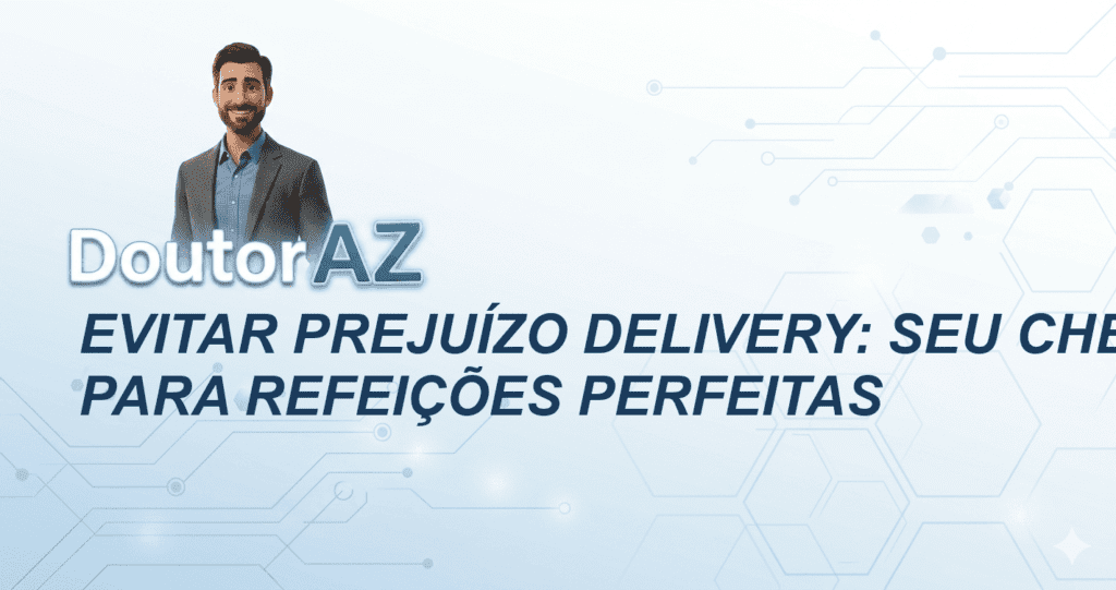 Evitar Prejuízo Delivery: Seu Checklist para Refeições Perfeitas