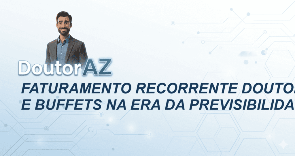 Faturamento Recorrente DoutorAZ: Chefs e Buffets na Era da Previsibilidade