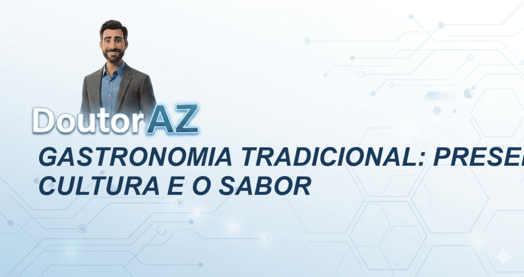 Gastronomia Tradicional: Preservando a Cultura e o Sabor