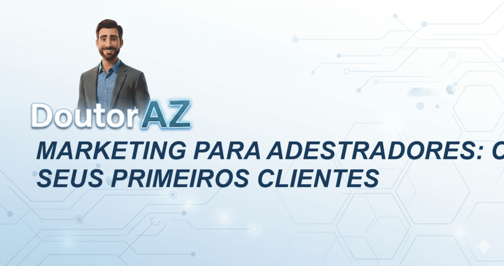 Marketing para adestradores: conquiste seus primeiros clientes