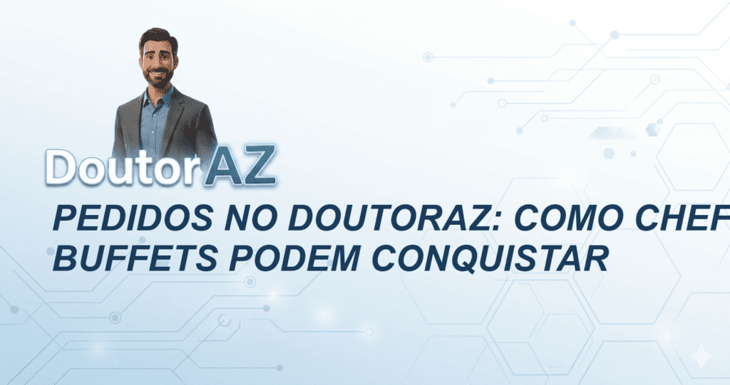 Pedidos no DoutorAZ: Como chefs e buffets podem conquistar