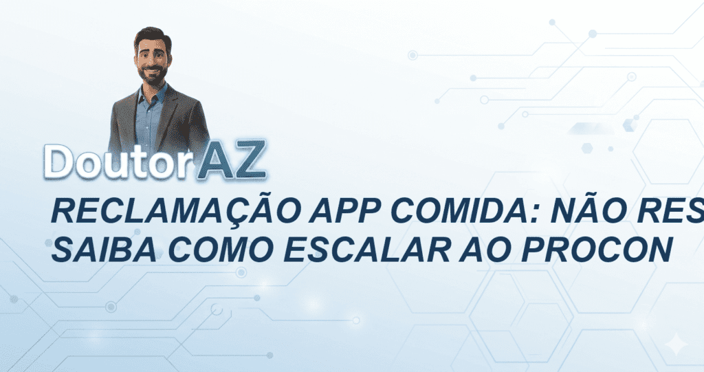 Reclamação App Comida: Não Resolvida? Saiba Como Escalar ao Procon