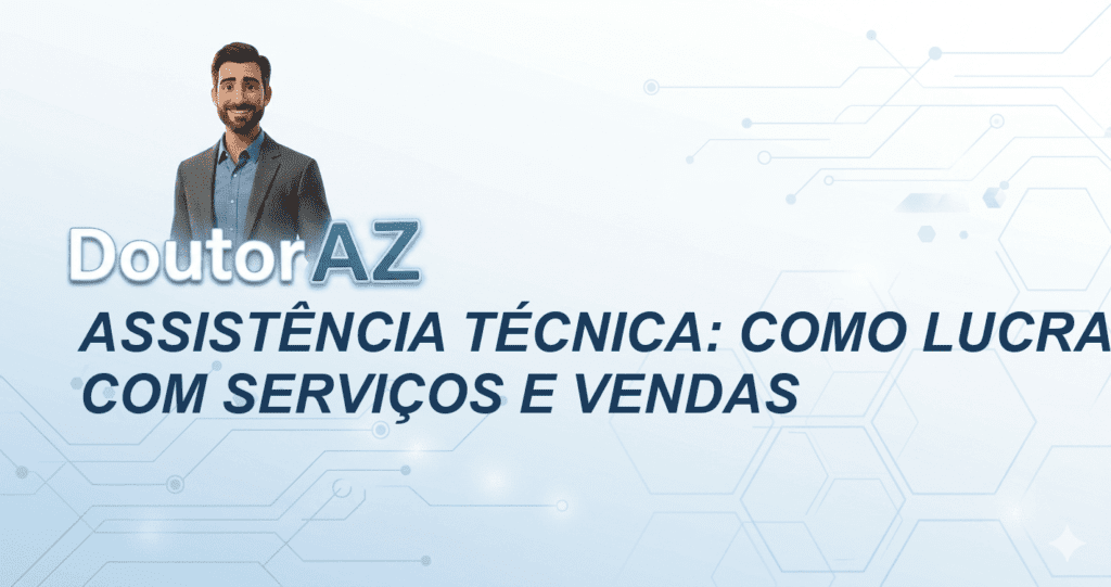 Assistência técnica: Como lucrar mais com serviços e vendas