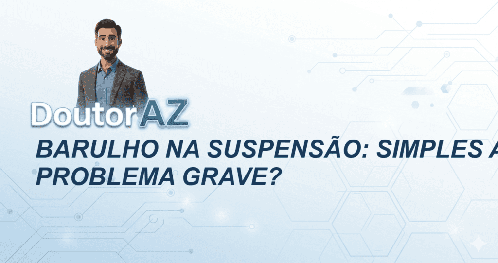 Barulho na Suspensão: Simples Ajuste ou Problema Grave?
