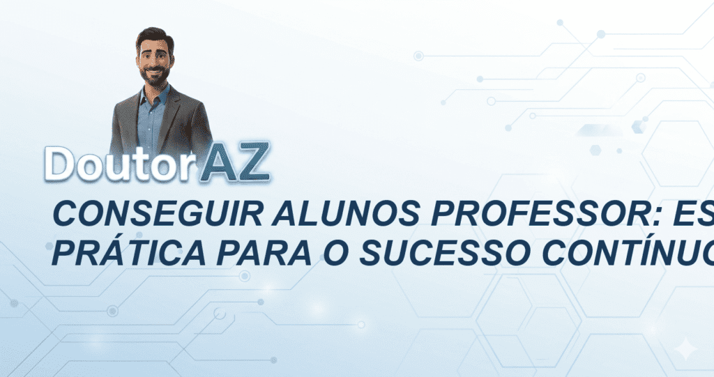 Conseguir alunos professor: Estratégia Prática para o Sucesso Contínuo