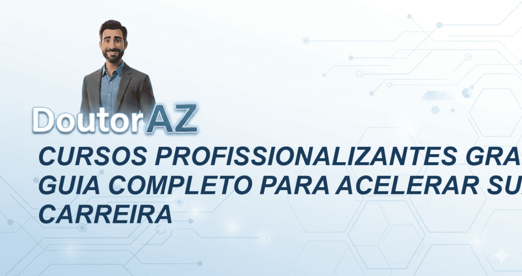 Cursos Profissionalizantes Gratuitos: Guia Completo para Acelerar Sua Carreira