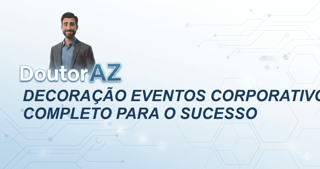 Decoração Eventos Corporativos: Guia Completo para o Sucesso