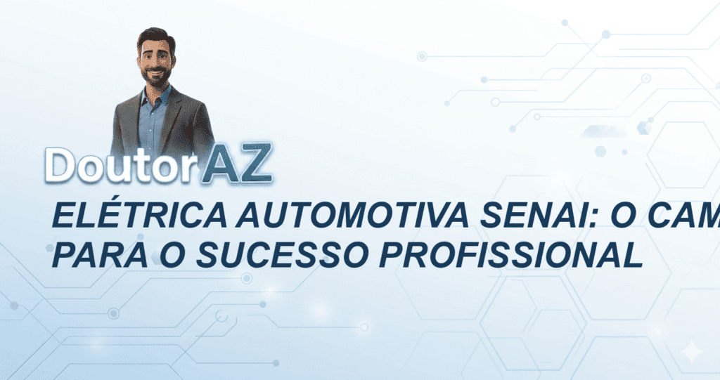 Elétrica Automotiva SENAI: O Caminho para o Sucesso Profissional