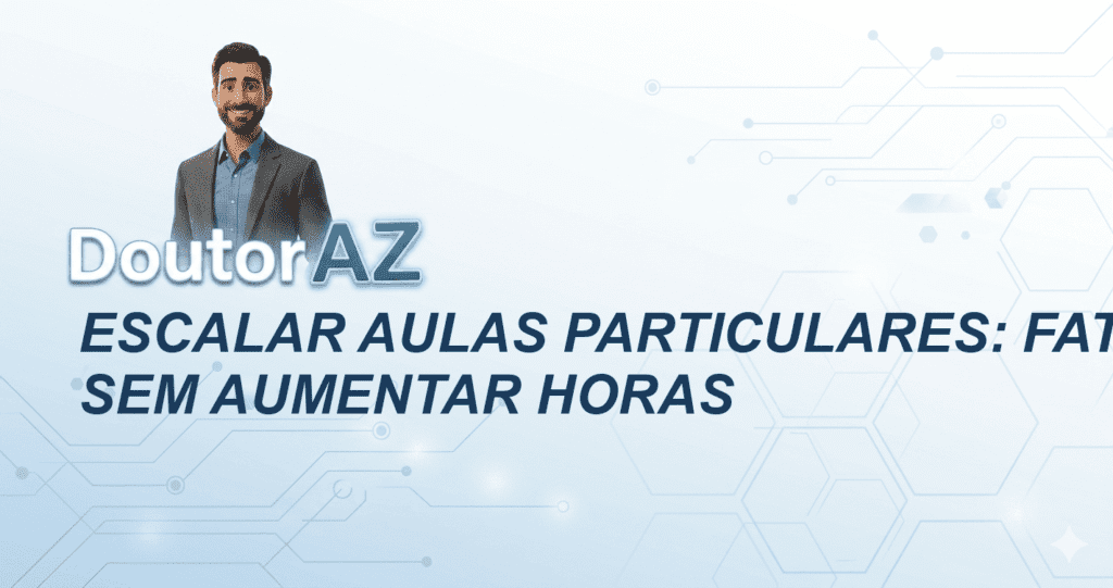 Escalar Aulas Particulares: Fature Mais Sem Aumentar Horas