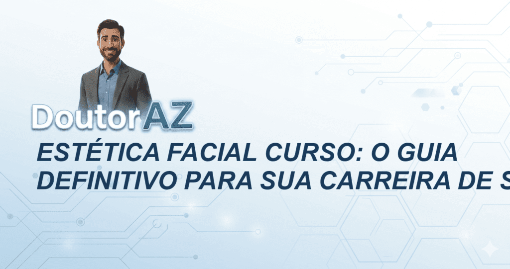 Estética Facial Curso: O Guia Definitivo para sua Carreira de Sucesso