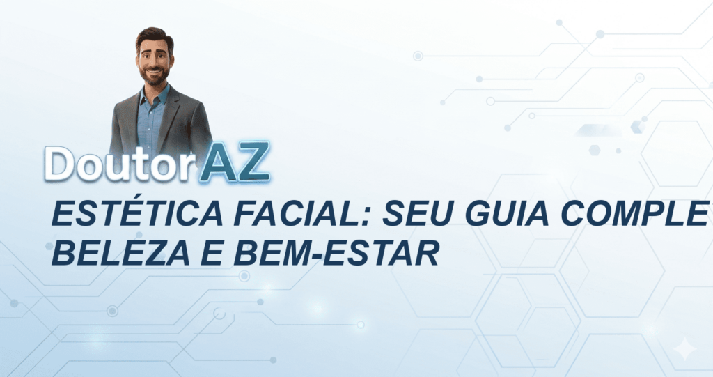 Estética Facial: Seu Guia Completo para Beleza e Bem-Estar