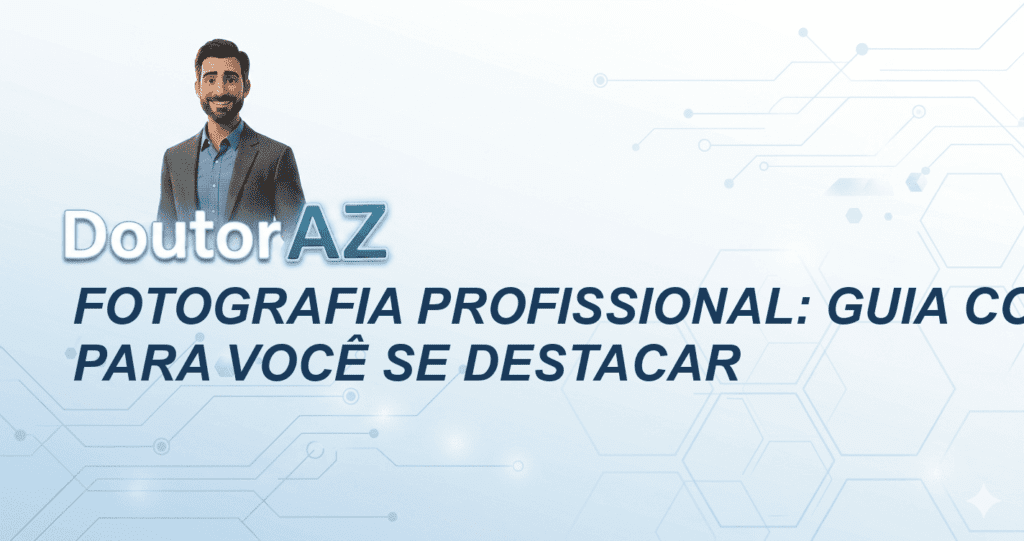 Fotografia Profissional: Guia Completo para Você se Destacar