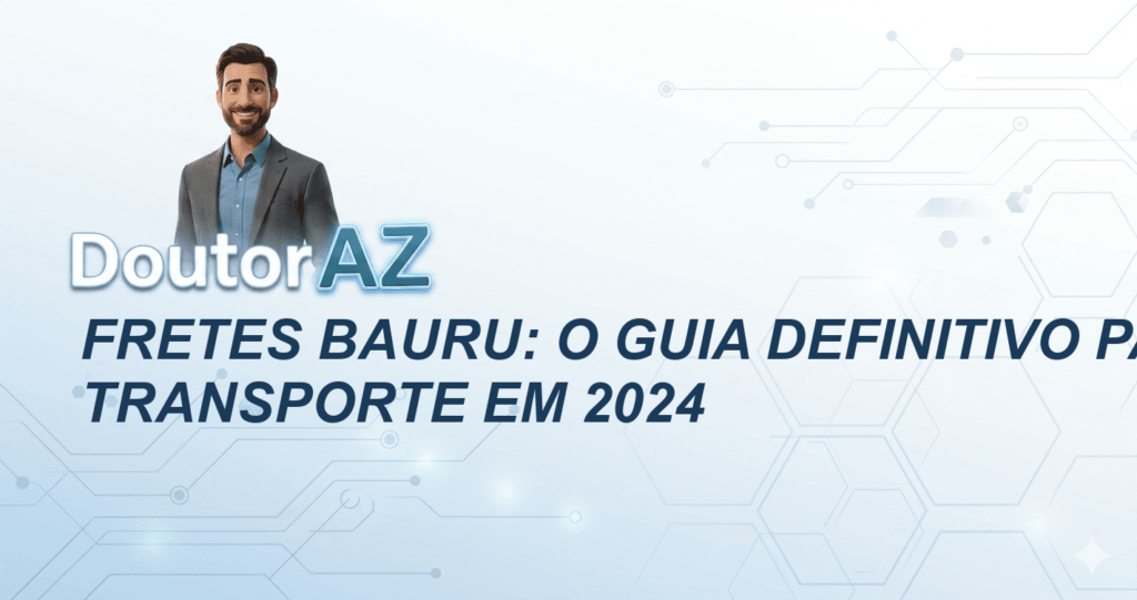 Fretes Bauru: O Guia Definitivo para Transporte em 2024