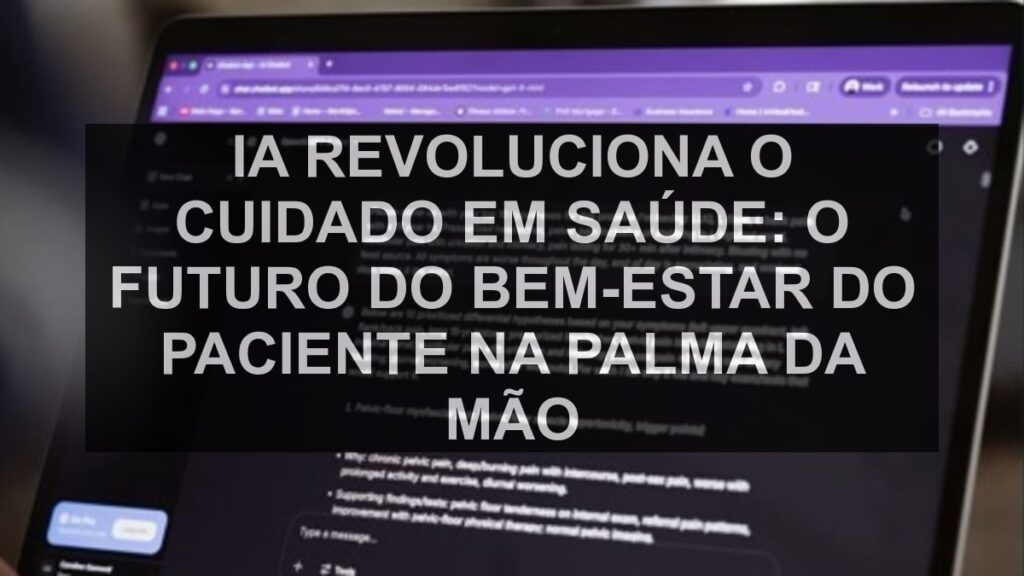IA Revoluciona o Cuidado em Saúde: O Futuro do Bem-Estar do Paciente na Palma da Mão