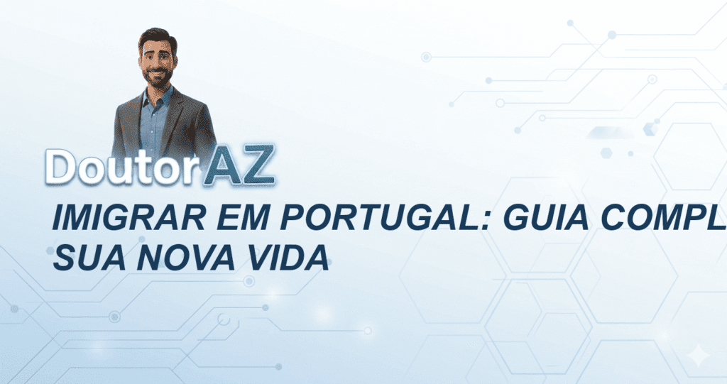 Imigrar em Portugal: Guia Completo para Sua Nova Vida