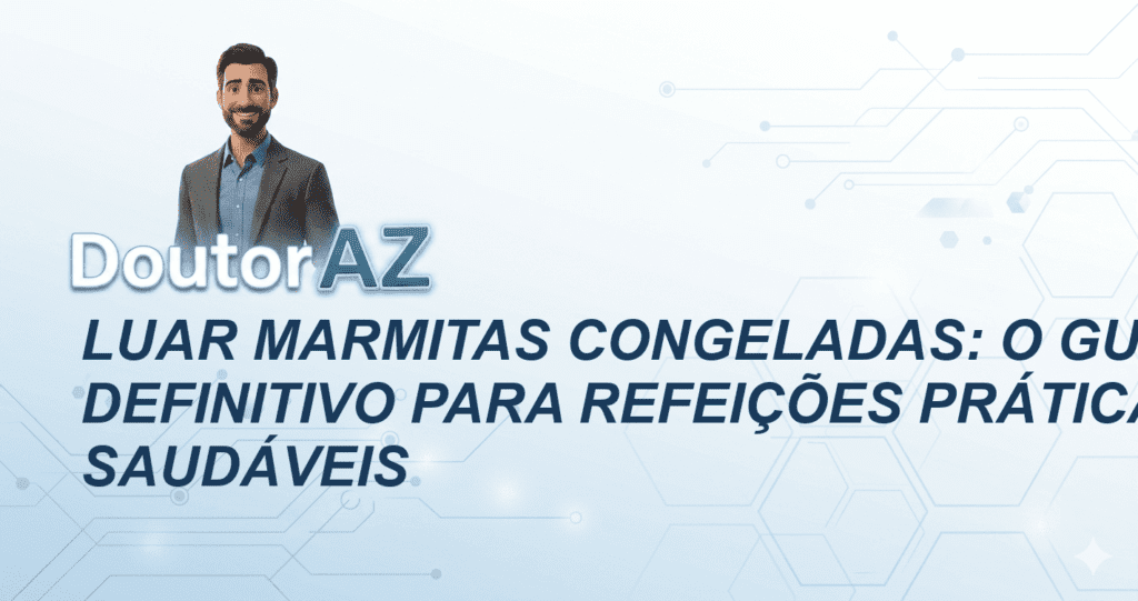 Luar Marmitas Congeladas: O Guia Definitivo para Refeições Práticas e Saudáveis