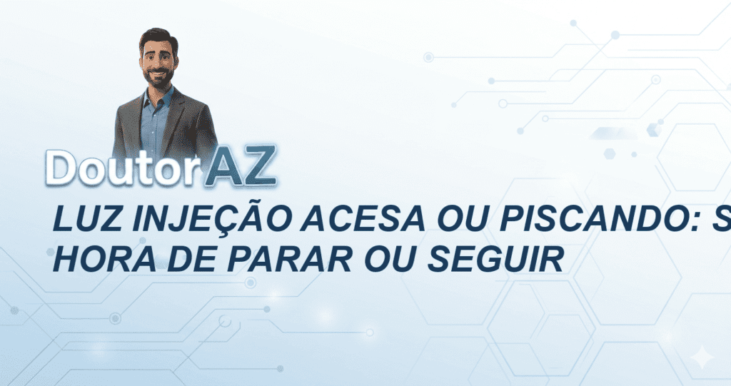 Luz injeção acesa ou piscando: Saiba a hora de parar ou seguir