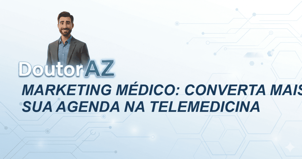 Marketing Médico: Converta Mais e Lote Sua Agenda na Telemedicina