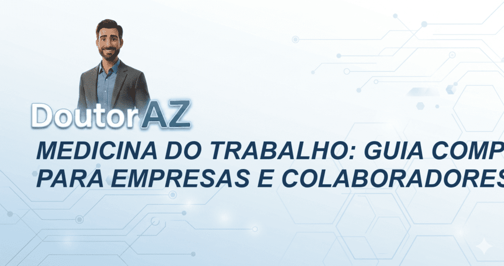 Medicina do Trabalho: Guia Completo para Empresas e Colaboradores