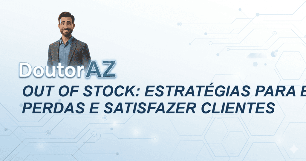 Out of Stock: Estratégias para Evitar Perdas e Satisfazer Clientes