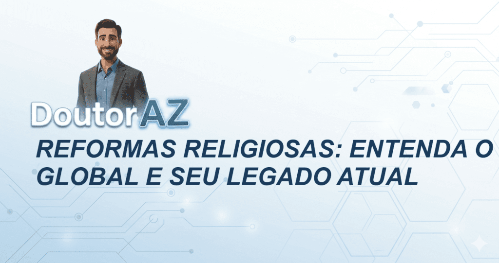Reformas Religiosas: Entenda o Impacto Global e Seu Legado Atual