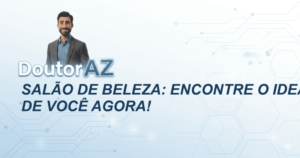 Salão de Beleza: Encontre o Ideal Perto de Você Agora!