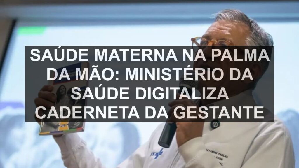 Saúde Materna na Palma da Mão: Ministério da Saúde Digitaliza Caderneta da Gestante