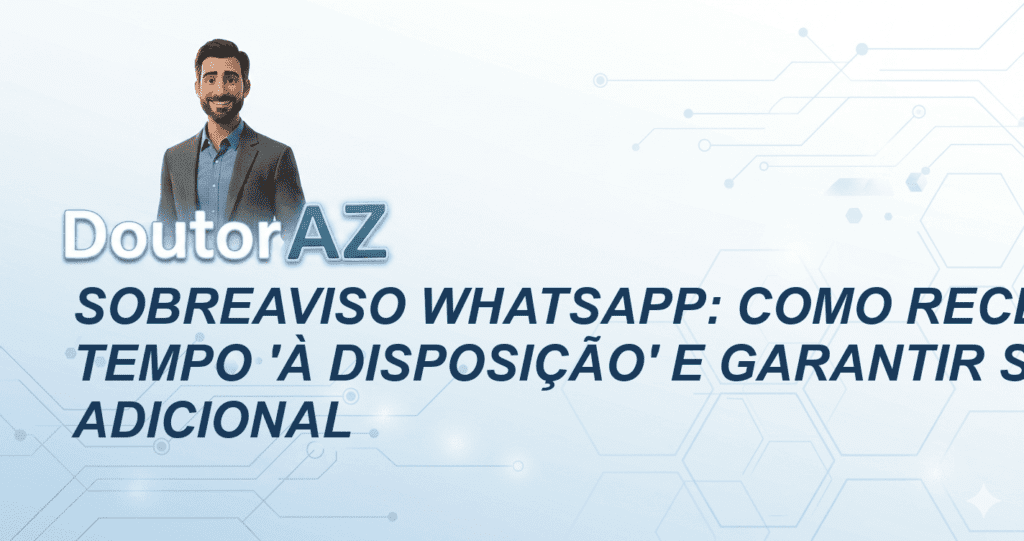 Sobreaviso WhatsApp: Como Receber pelo Tempo 'à Disposição' e Garantir seu Adicional