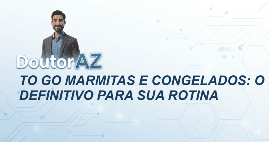 To go marmitas e congelados: O guia definitivo para sua rotina