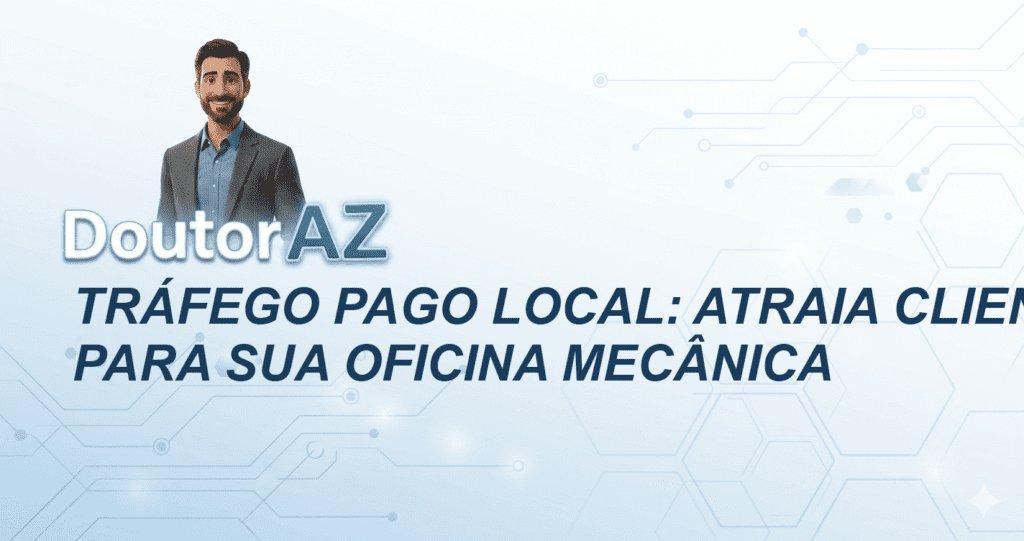 Tráfego pago local: atraia clientes para sua oficina mecânica